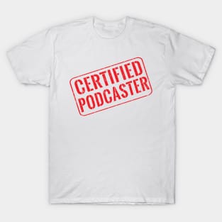 Certified podcaster T-Shirt